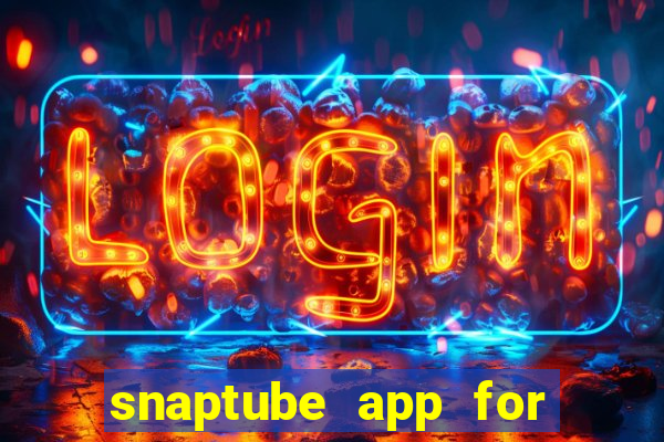 snaptube app for windows 7